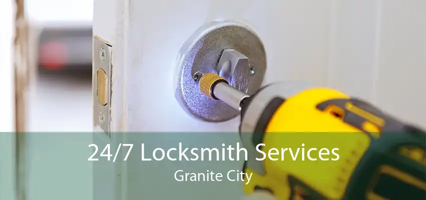 24/7 Locksmith Services Granite City