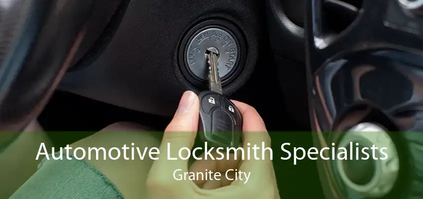 Automotive Locksmith Specialists Granite City