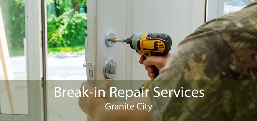 Break-in Repair Services Granite City
