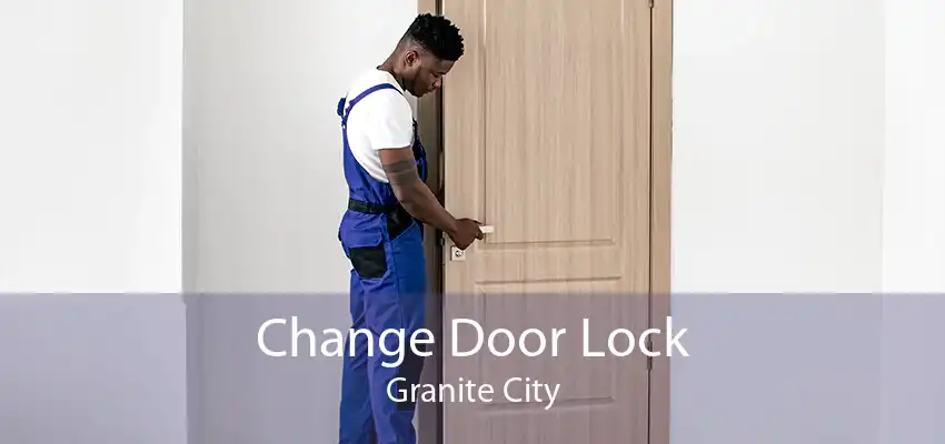 Change Door Lock Granite City