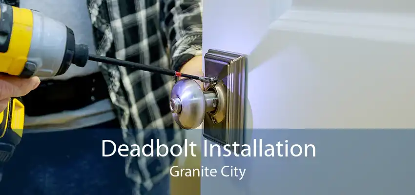Deadbolt Installation Granite City