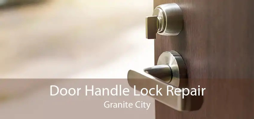Door Handle Lock Repair Granite City