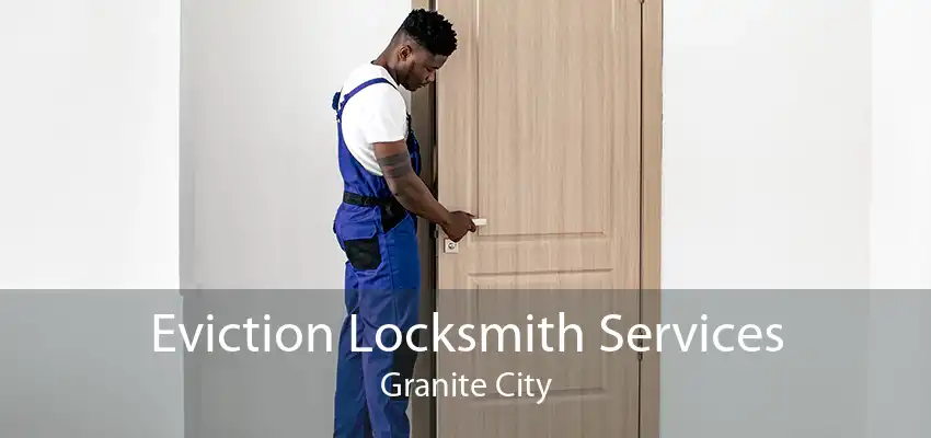 Eviction Locksmith Services Granite City