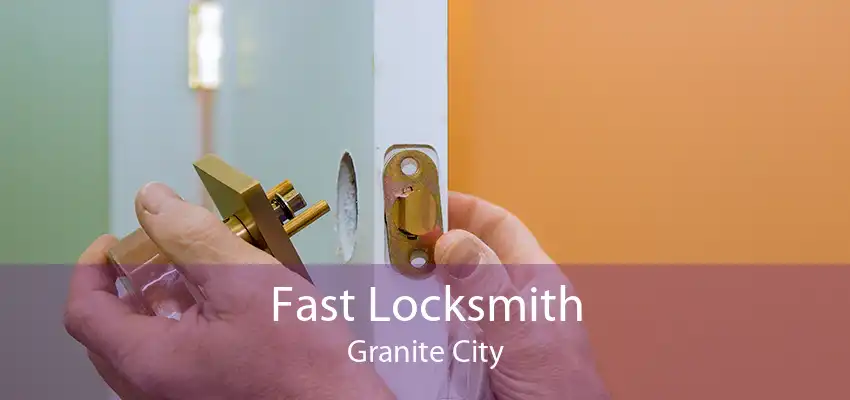 Fast Locksmith Granite City