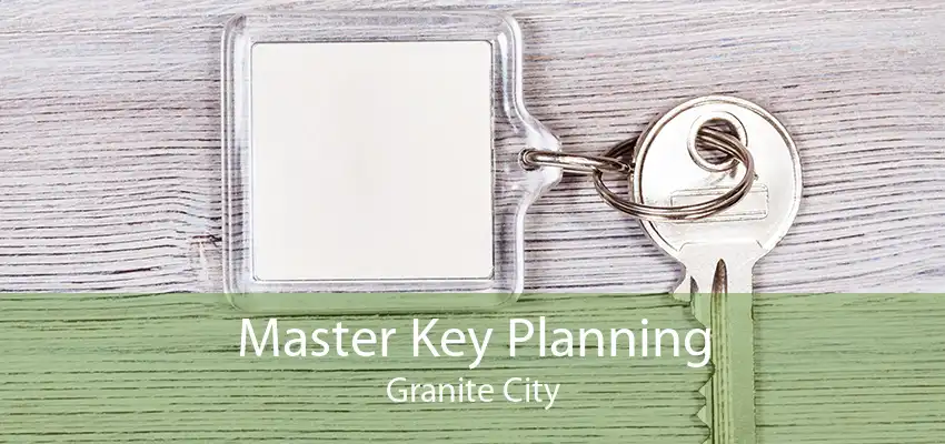 Master Key Planning Granite City