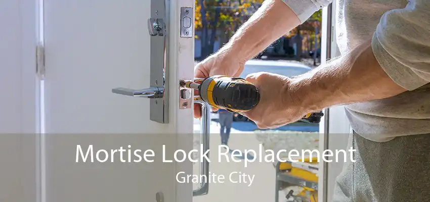 Mortise Lock Replacement Granite City