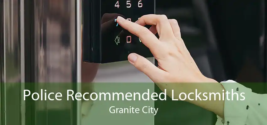 Police Recommended Locksmiths Granite City