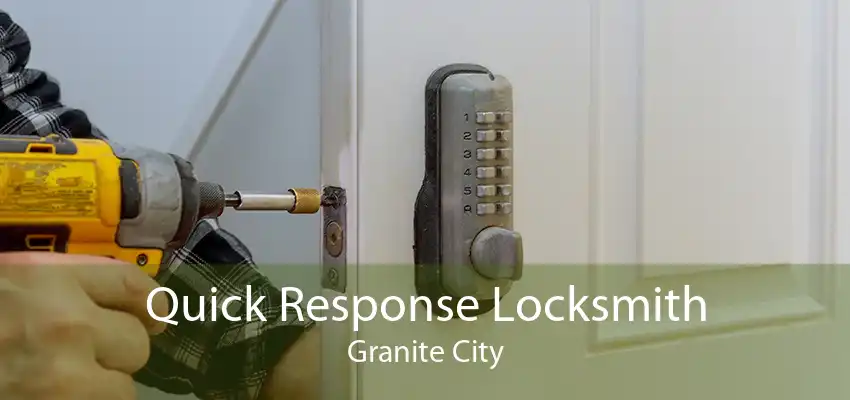 Quick Response Locksmith Granite City