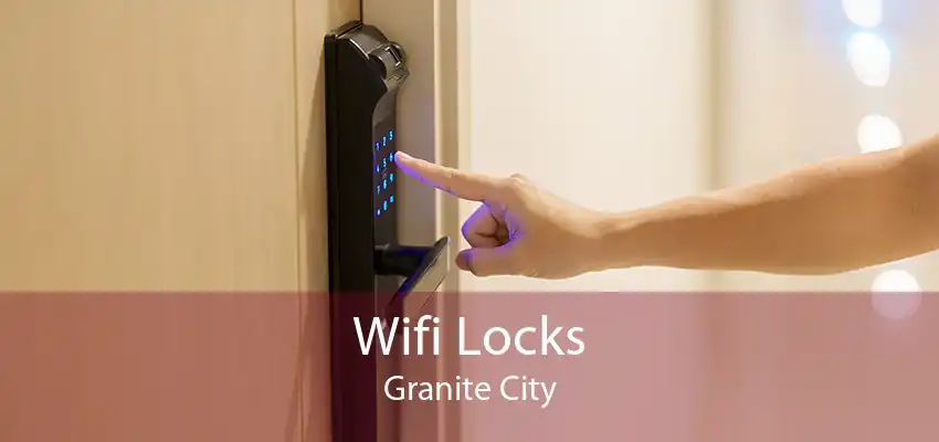 Wifi Locks Granite City