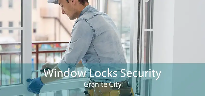 Window Locks Security Granite City