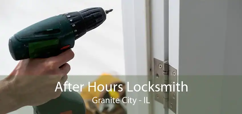 After Hours Locksmith Granite City - IL