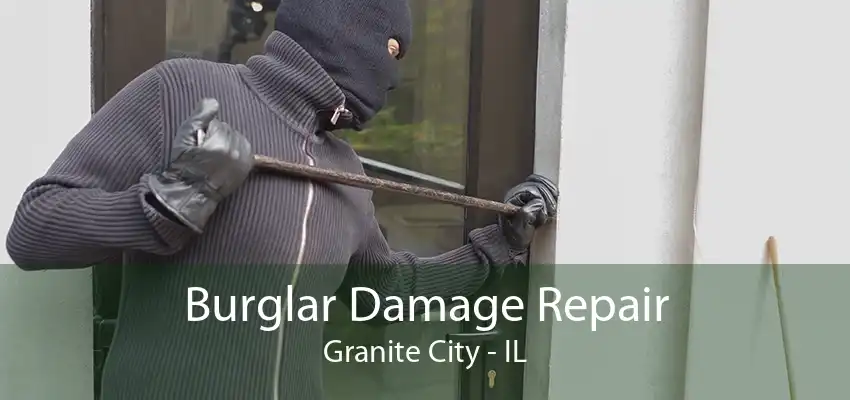 Burglar Damage Repair Granite City - IL