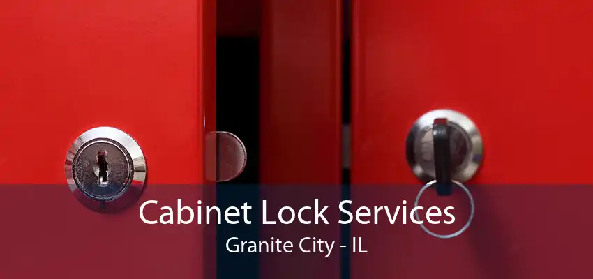 Cabinet Lock Services Granite City - IL