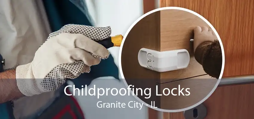 Childproofing Locks Granite City - IL