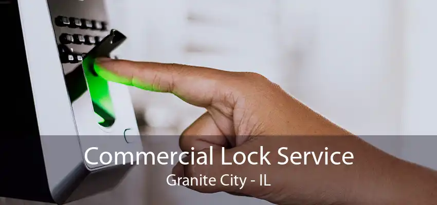 Commercial Lock Service Granite City - IL