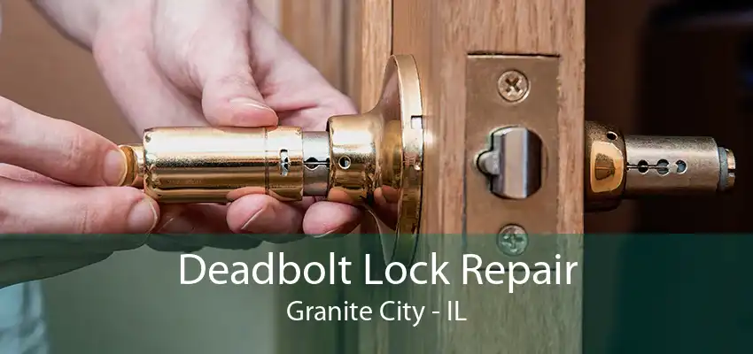 Deadbolt Lock Repair Granite City - IL