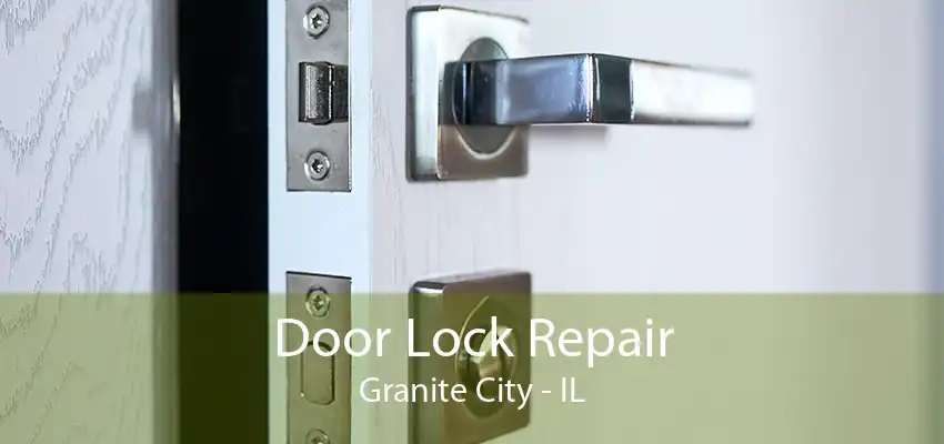 Door Lock Repair Granite City - IL