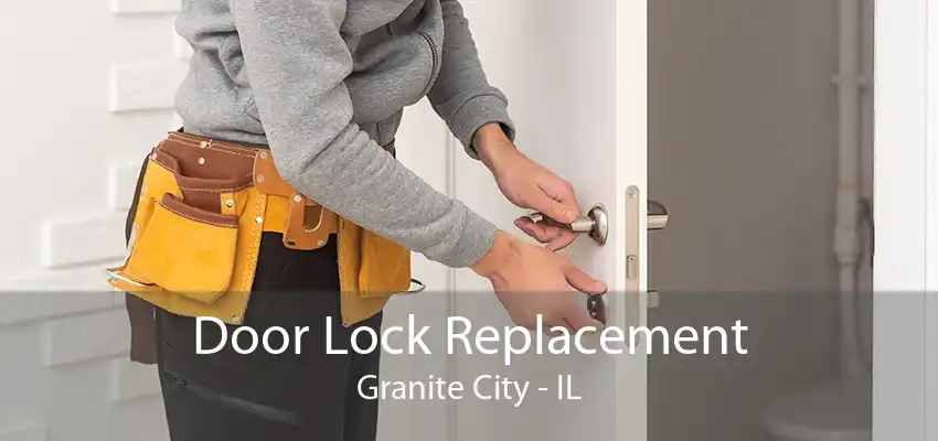 Door Lock Replacement Granite City - IL