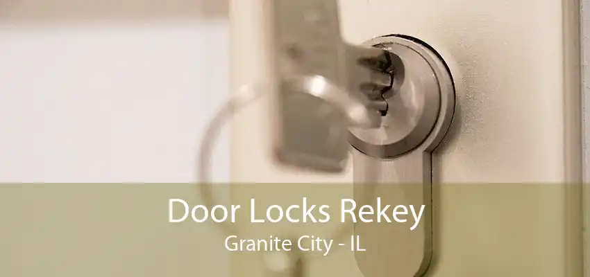 Door Locks Rekey Granite City - IL