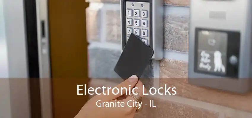 Electronic Locks Granite City - IL