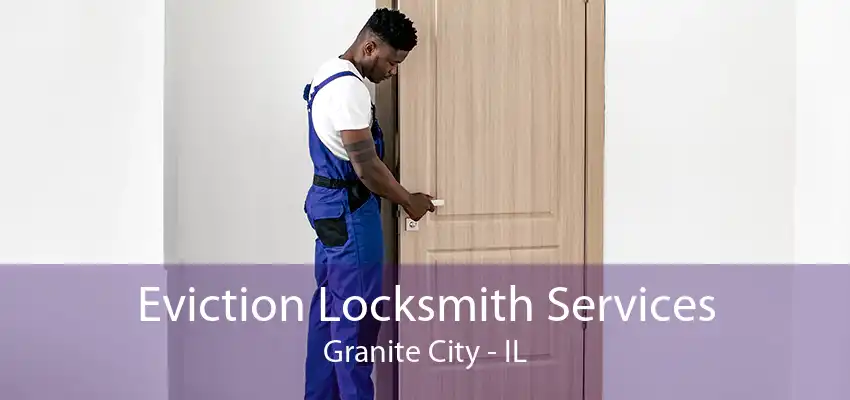 Eviction Locksmith Services Granite City - IL