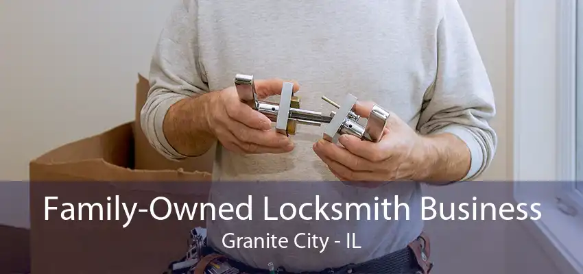 Family-Owned Locksmith Business Granite City - IL