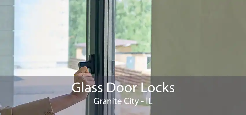 Glass Door Locks Granite City - IL