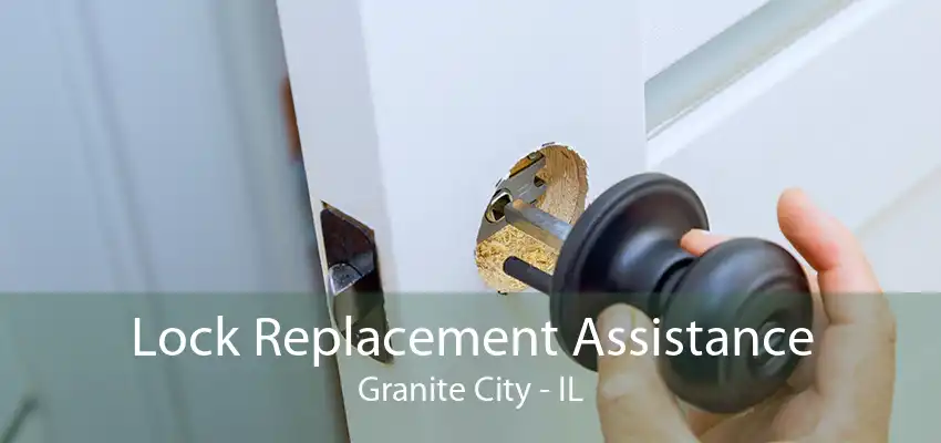 Lock Replacement Assistance Granite City - IL