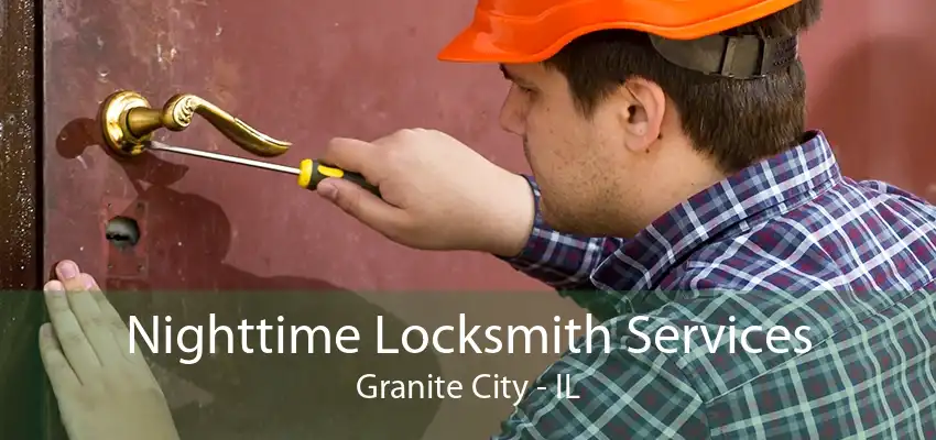 Nighttime Locksmith Services Granite City - IL