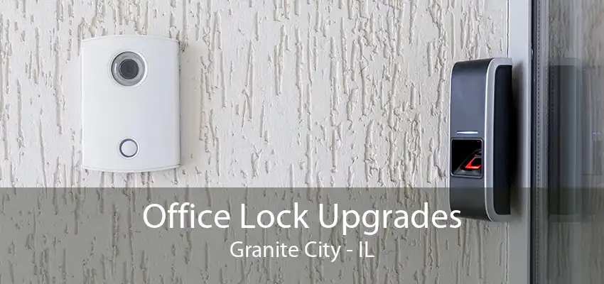 Office Lock Upgrades Granite City - IL