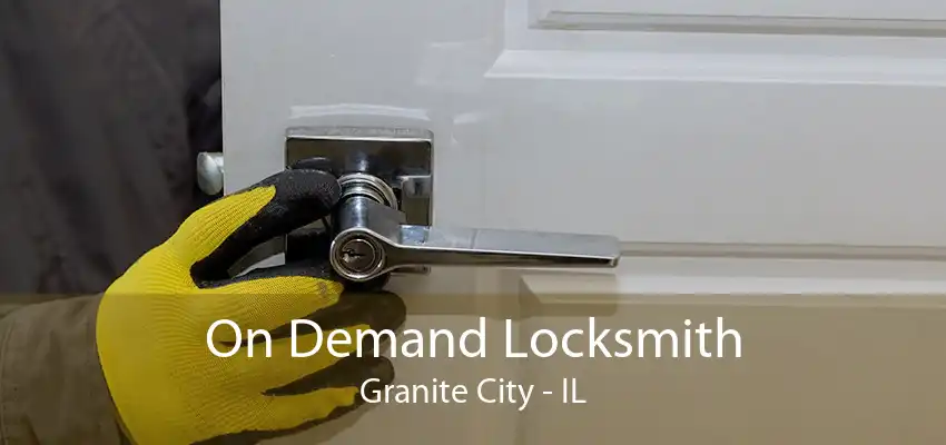 On Demand Locksmith Granite City - IL