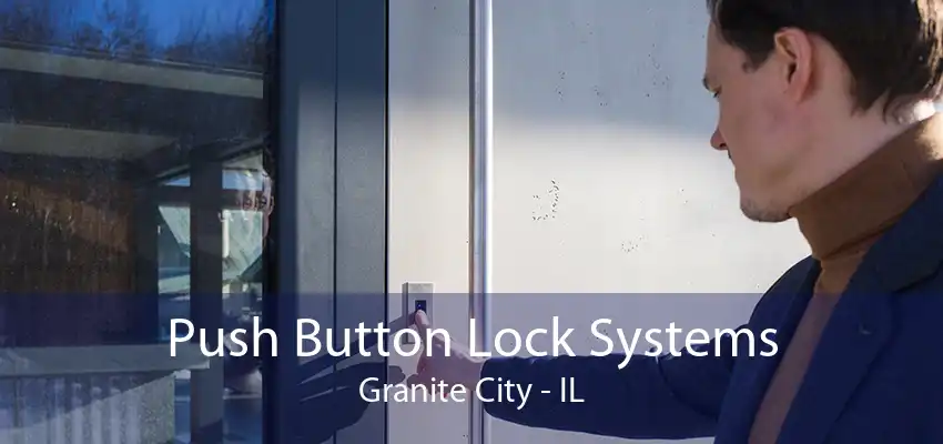 Push Button Lock Systems Granite City - IL