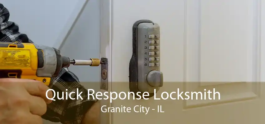 Quick Response Locksmith Granite City - IL