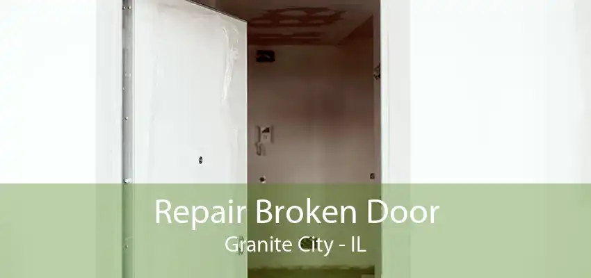 Repair Broken Door Granite City - IL